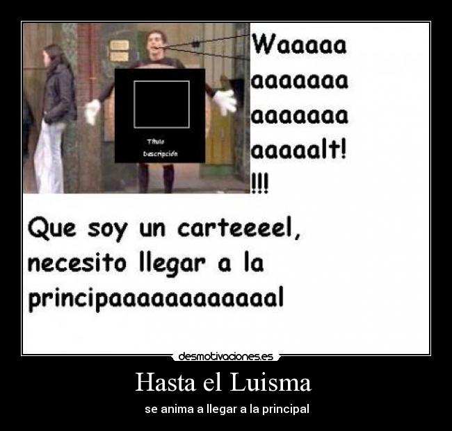 Hasta el Luisma - se anima a llegar a la principal