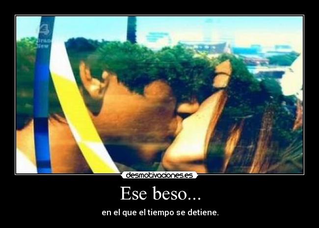 Ese beso... -