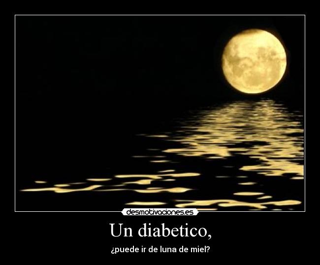 Un diabetico, - ¿puede ir de luna de miel?