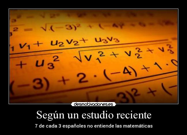 Según un estudio reciente - 7 de cada 3 españoles no entiende las matemáticas