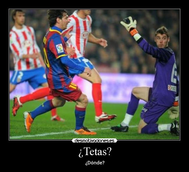 ¿Tetas? - ¿Dónde?