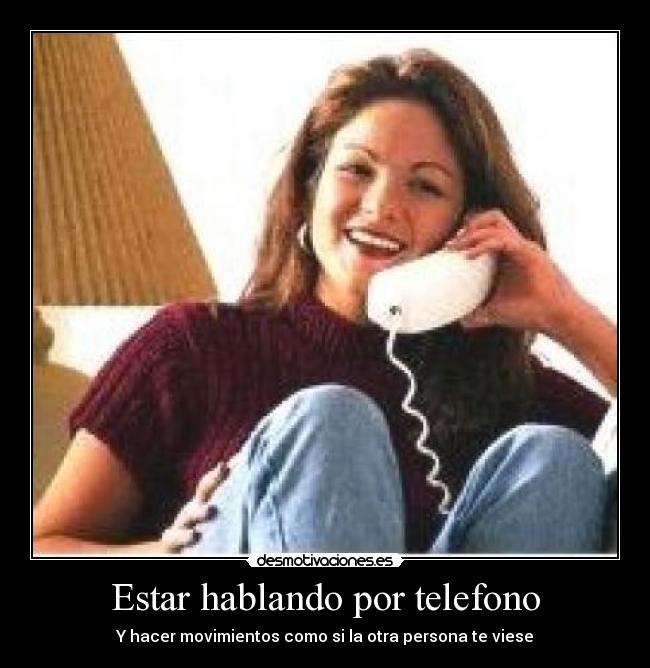 Estar hablando por telefono - 