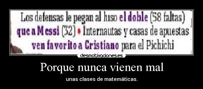 Porque nunca vienen mal - unas clases de matemáticas.