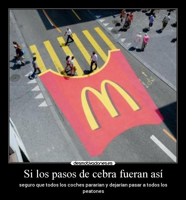 Si los pasos de cebra fueran así - seguro que todos los coches pararían y dejarían pasar a todos los peatones