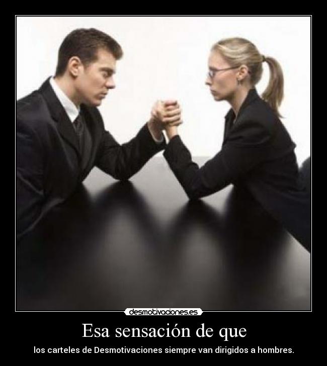 carteles hombres desmotivaciones sensacion desmotivaciones