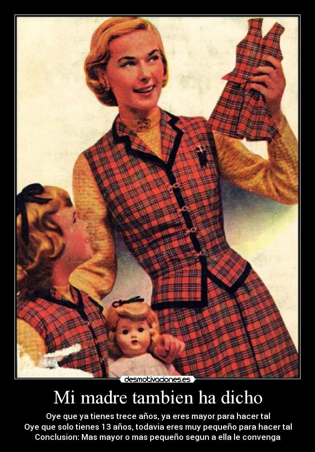 Mi madre tambien ha dicho -