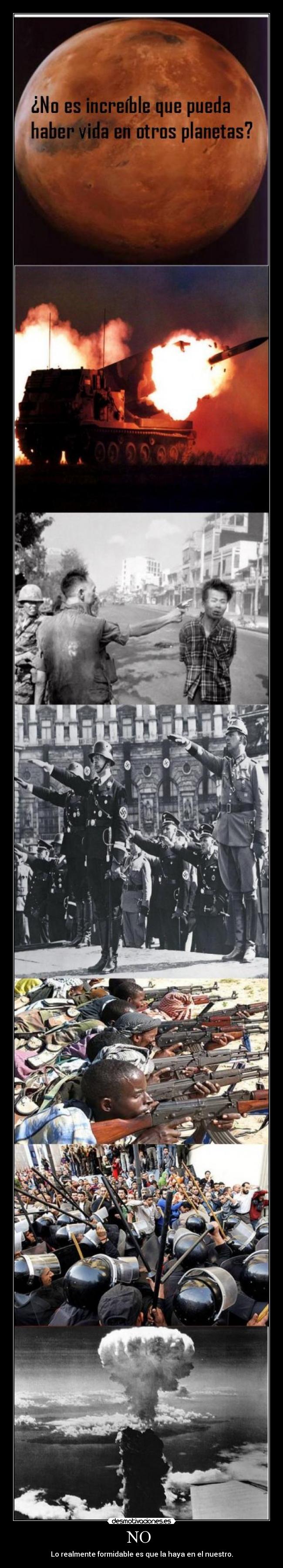 NO - Lo realmente formidable es que la haya en el nuestro.