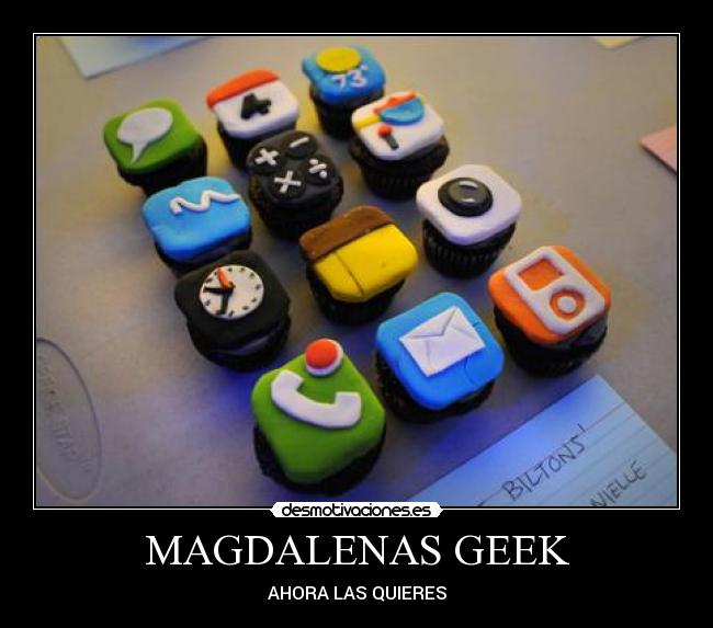 MAGDALENAS GEEK - AHORA LAS QUIERES