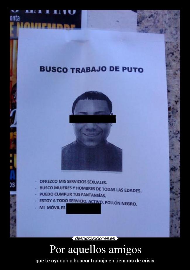 Por aquellos amigos - que te ayudan a buscar trabajo en tiempos de crisis.