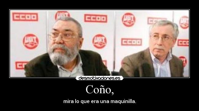 Coño, - mira lo que era una maquinilla.