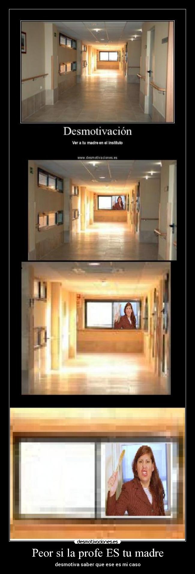 carteles madre peor profe madre desmotivaciones
