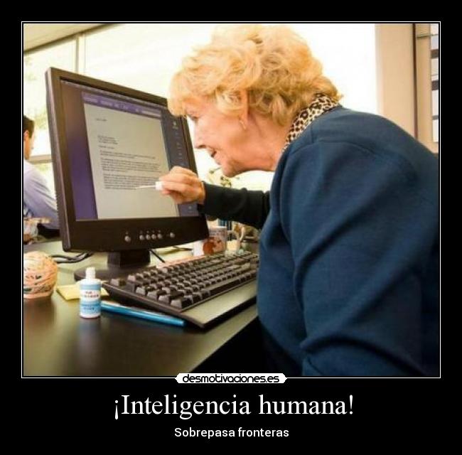¡Inteligencia humana! -