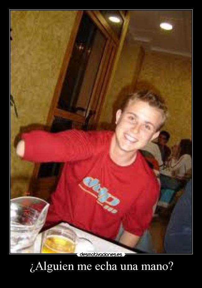 ¿Alguien me echa una mano? -
