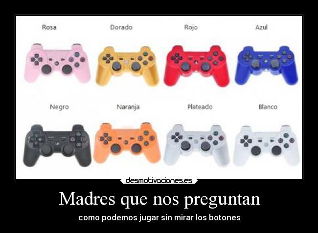 Madres que nos preguntan - como podemos jugar sin mirar los botones