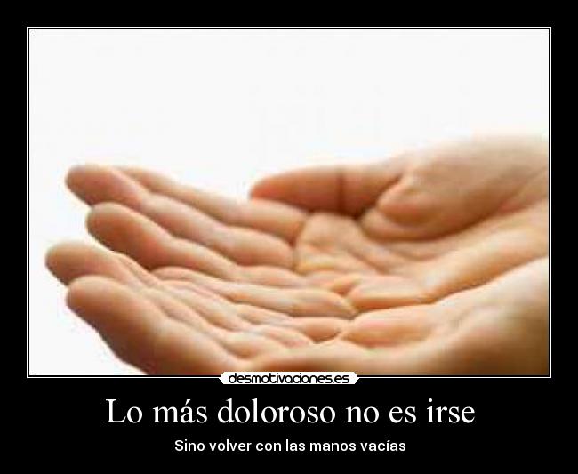 Lo más doloroso no es irse - 