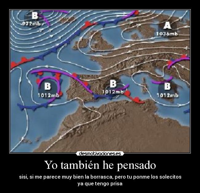 Yo también he pensado -