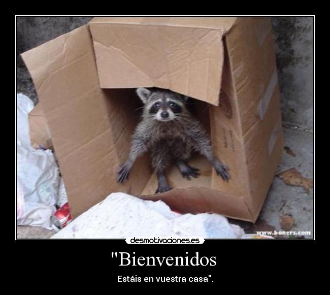 Bienvenidos  - Estáis en vuestra casa.