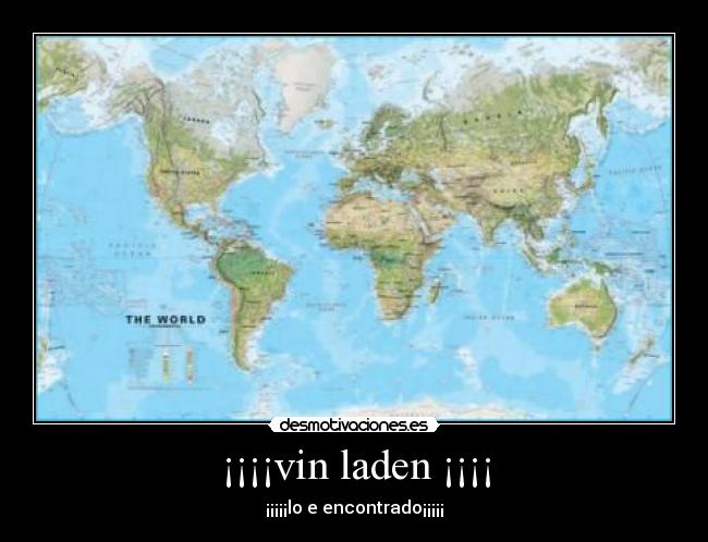 ¡¡¡¡vin laden ¡¡¡¡ - ¡¡¡¡¡lo e encontrado¡¡¡¡¡