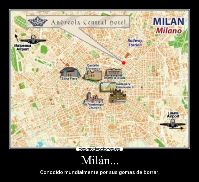 Milán... - Conocido mundialmente por sus gomas de borrar.