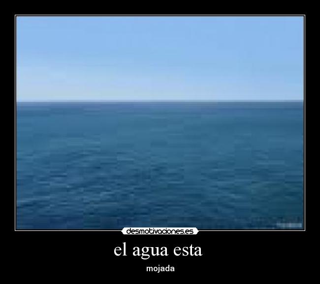 el agua esta -