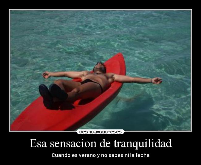 Esa sensacion de tranquilidad - 