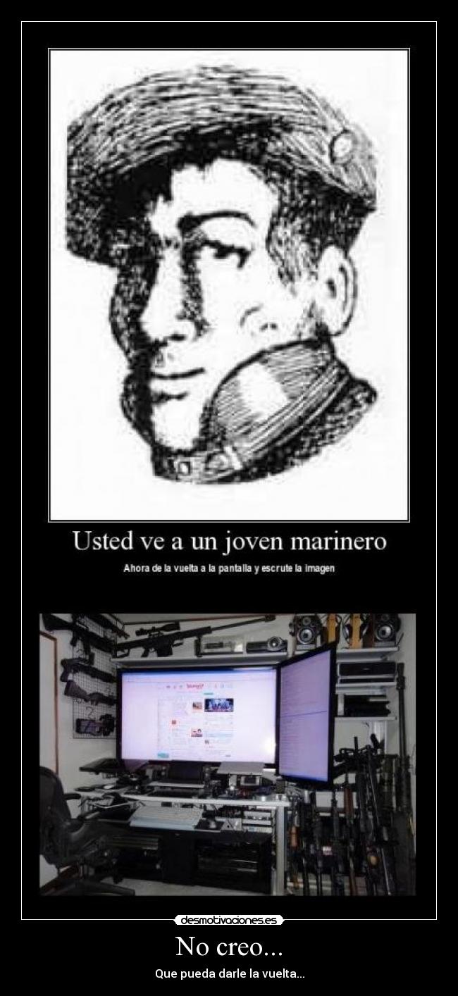 No creo... - Que pueda darle la vuelta...