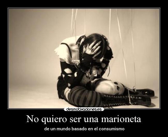 No quiero ser una marioneta -