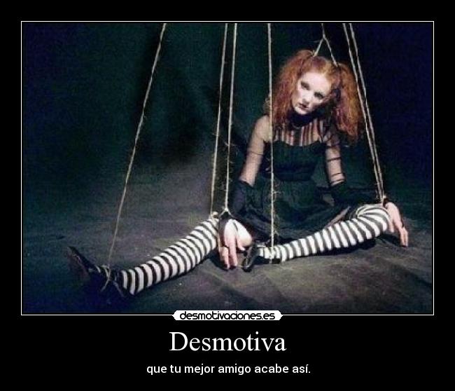 Desmotiva - que tu mejor amigo acabe así.