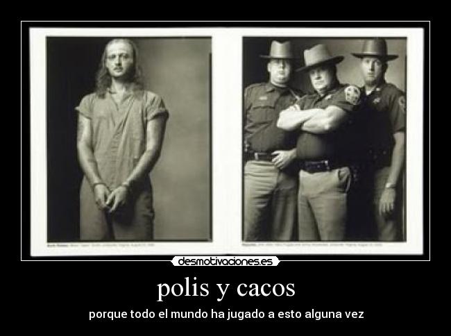 polis y cacos - porque todo el mundo ha jugado a esto alguna vez