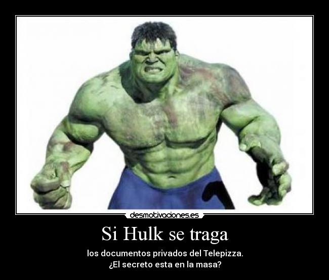 Si Hulk se traga -