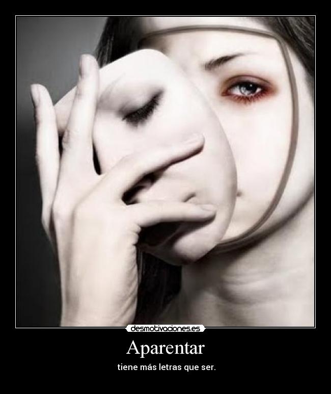 Aparentar -  tiene más letras que ser.
