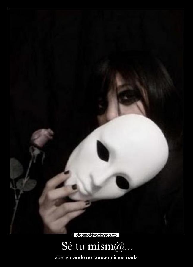Sé tu mism@... - 