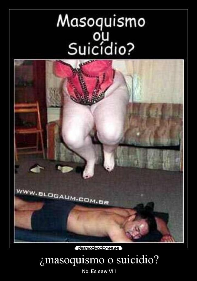 ¿masoquismo o suicidio? - 