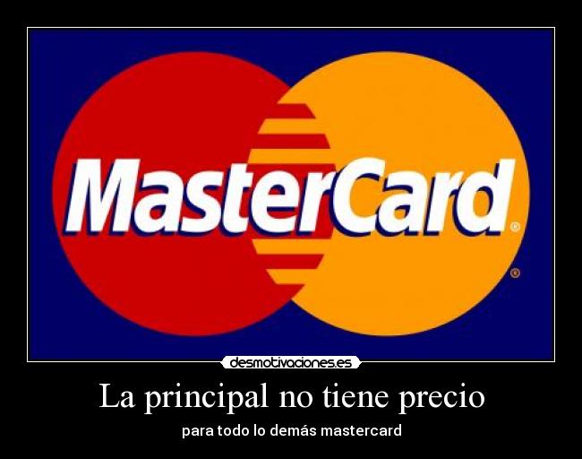 La principal no tiene precio - para todo lo demás mastercard