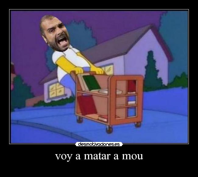 voy a matar a mou -