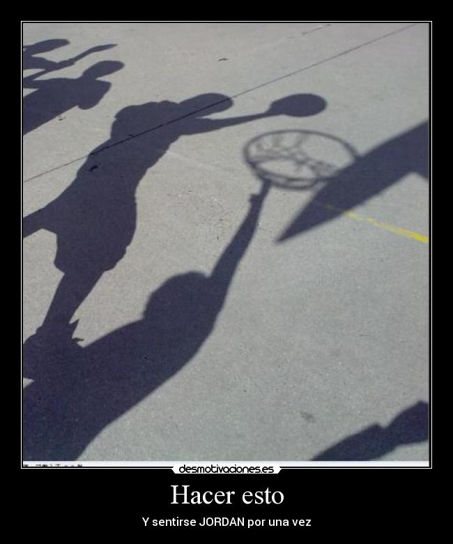 Hacer esto - Y sentirse JORDAN por una vez