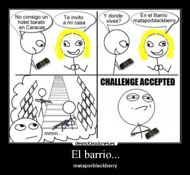 El barrio... - mataporblackberry