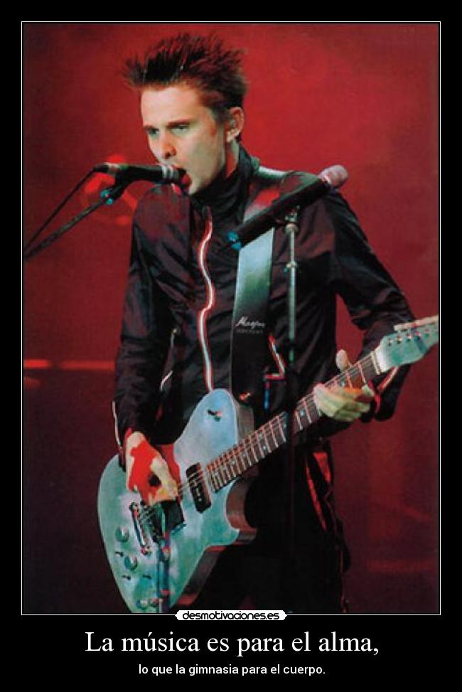 La música es para el alma, - lo que la gimnasia para el cuerpo.