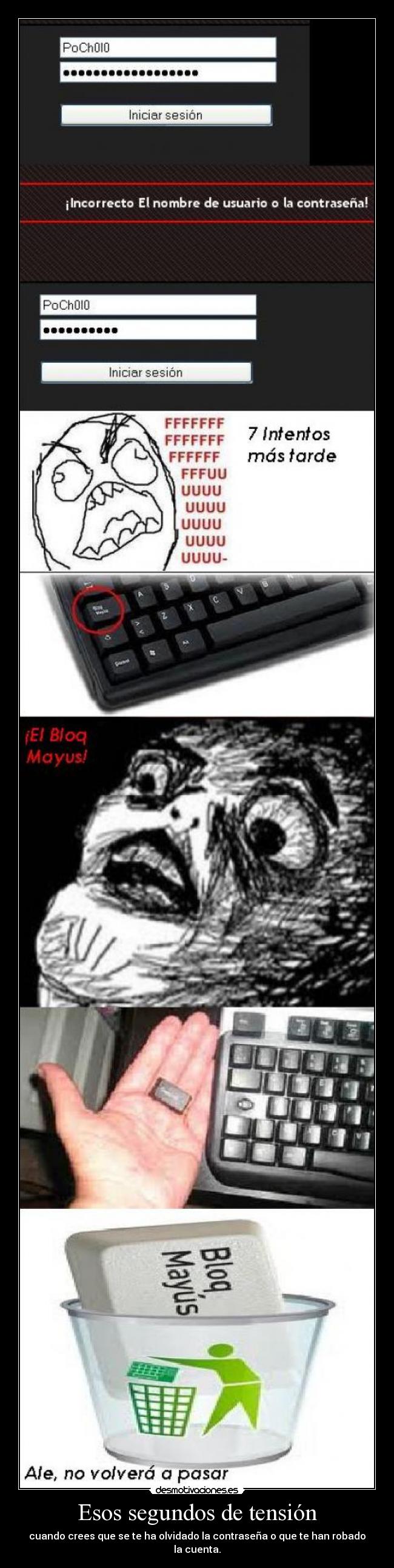 Esos segundos de tensión - cuando crees que se te ha olvidado la contraseña o que te han robado la cuenta.