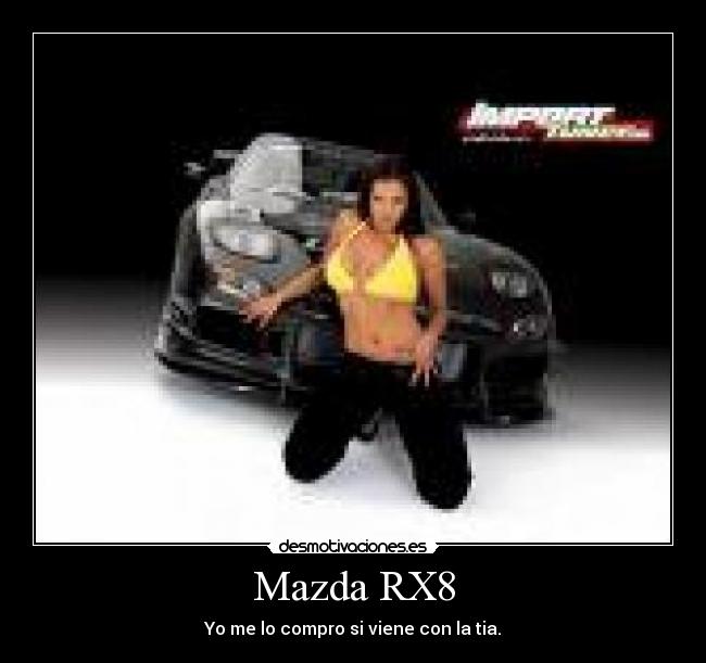 Mazda RX8 - Yo me lo compro si viene con la tia.