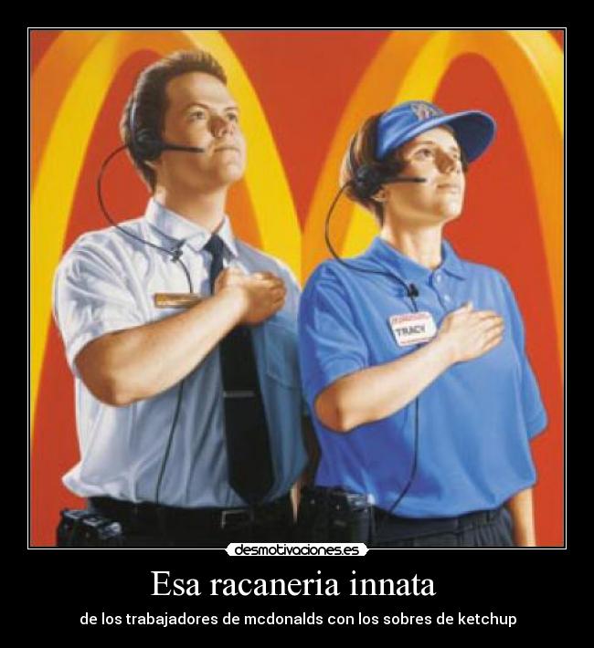 Esa racaneria innata -
