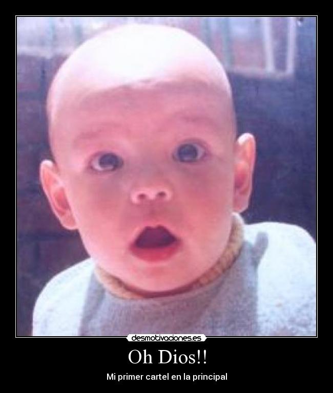 Oh Dios!! - Mi primer cartel en la principal