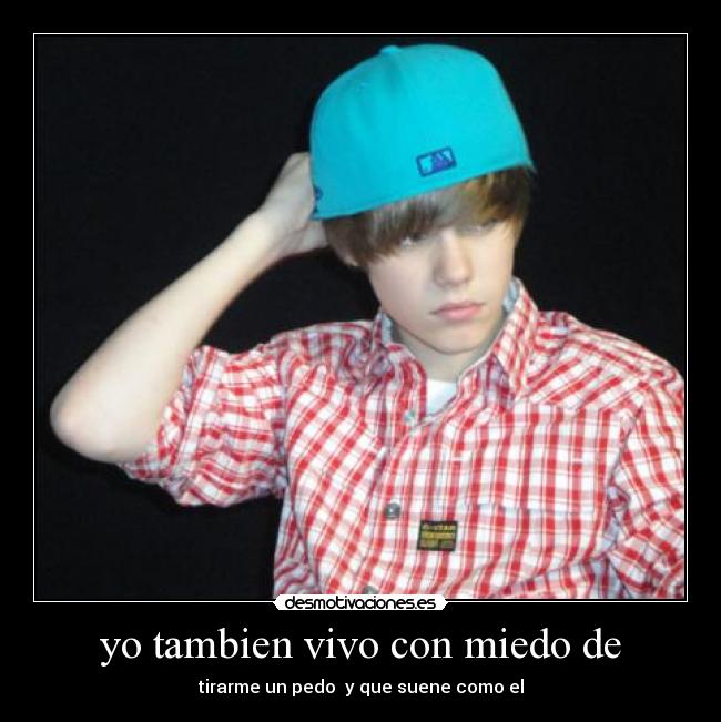 yo tambien vivo con miedo de -