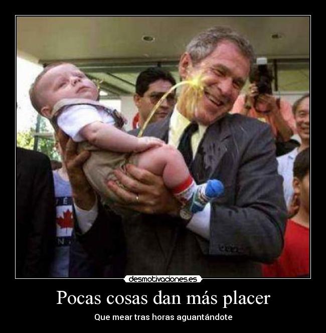 Pocas cosas dan más placer - Que mear tras horas aguantándote