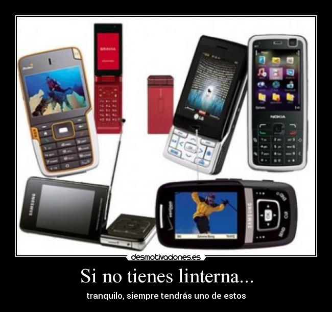 Si no tienes linterna... - tranquilo, siempre tendrás uno de estos