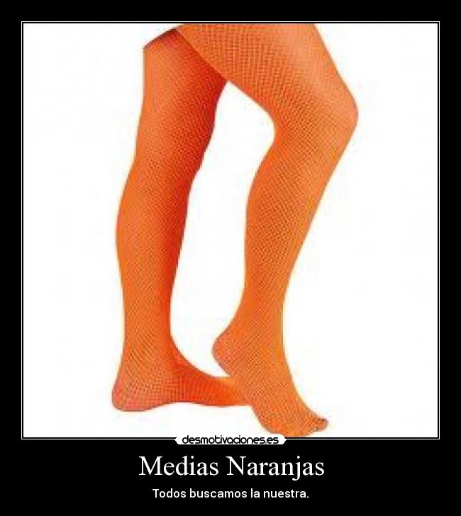 Medias Naranjas - Todos buscamos la nuestra.