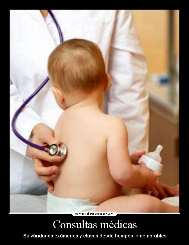 Consultas médicas - Salvándonos exámenes y clases desde tiempos inmemorables