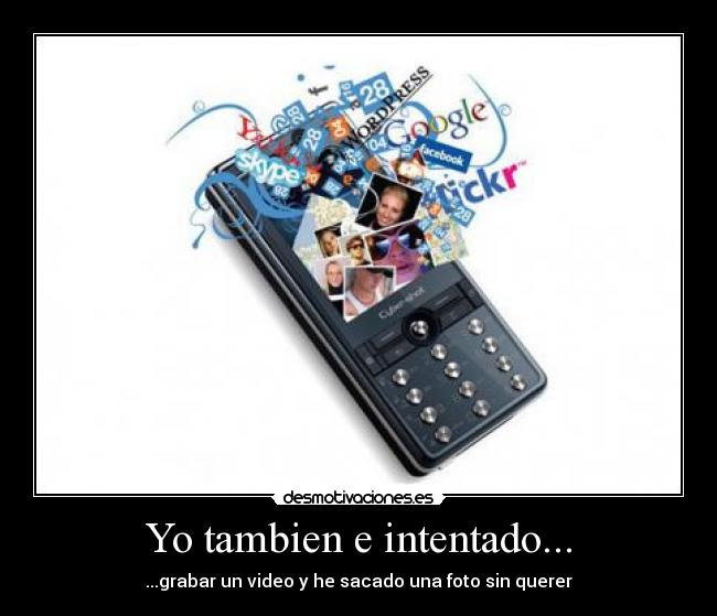 Yo tambien e intentado... - ...grabar un video y he sacado una foto sin querer