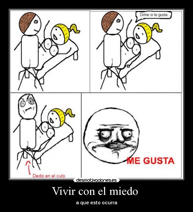 Vivir con el miedo  - a que esto ocurra