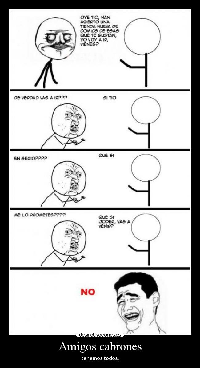 Amigos cabrones - tenemos todos.